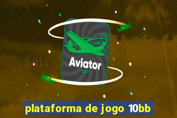 plataforma de jogo 10bb